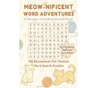 Meow-nificent Word Adventures: 100 Educational Cat-Themed Word Search Puzzles for Adults & Teens: Brain Games with Fun Facts about Cats for Cat Lovers ... Gift for Vacations, Holidays, and Free Times