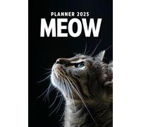 Meow Planner 2025: 12 months weekly organizer perfect for cats and humans