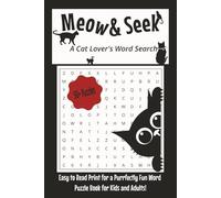 Meow & Seek : A Cat Lover's Word Search: Word Searches with Easy to Read Print with Cats, Kittens and More | 6x9 110 pages | 50+ Puzzles | Great Gift for Vacations, Holidays or Down Time