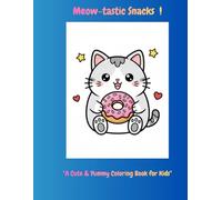 Meow-tastic Snacks!: A Cute & Yummy Coloring Book for Kids