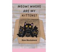 MEOW! WHERE ARE MY KITTENS?