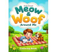 Meow & Woof Around Me: A Fun Coloring Adventure with Cats, Dogs, and Their Human Friends - 105 Pages of Animal Joy!