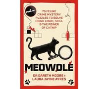 Meowdle: 75 Feline Crime Mystery Puzzles to Solve Using Logic, Skill and the Power of Catnip
