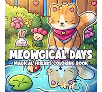 Meowgical Days: Cute Fantasy Cats Coloring Pages with Cozy Scenes and Funny Illustrations Simple Relaxation and Unique Gift Idea for Adults and Teens