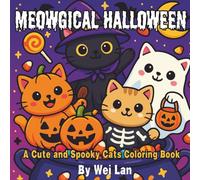 Meowgical Halloween: A Cute and Spooky Cats Coloring Book - Single-sided designs, 8.5 x 8.5 inch pages, spooky-cute design