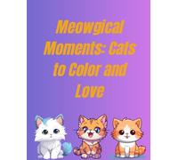 Meowgical Moments: Cats to Color and Love: Cat coloring book