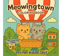 Meowingtown Coloring Book: Escape into a Cozy Cat Town | Cute and Relaxing Coloring Pages for Adults and Teens