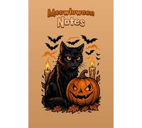 Meowloween Notes: Spooky Cat Adventures for Your Halloween Scribbles & Thoughts | 6x9 Lined Noteboo