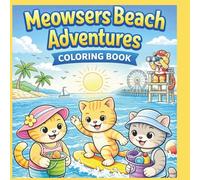 Meowsers Beach Adventures Coloring Book: A Fun Summer Beach Coloring Book for Kids Ages 3-7