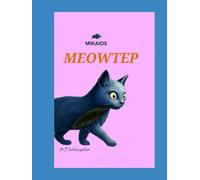 Meowtep: Nine Lives and Countless Escapades