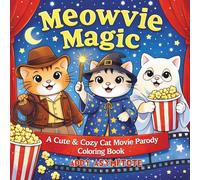 Meowvie Magic: A Cute & Cozy Cat Movie Parody Coloring Book