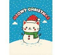 Meowy Christmas Sketchbook - Cute Kawaii Cat Holiday Drawing Book: Fun 8.5 x 11 Blank Sketchbook with 200 Pages for Kids, Cat Lovers & Christmas Art