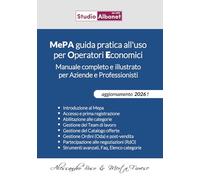 MePA guida pratica all'uso per Operatori Economici: Manuale completo e illustrato per Aziende e Professionisti