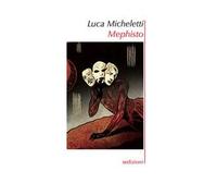 Mephisto. Ritratto d'artista come angelo caduto