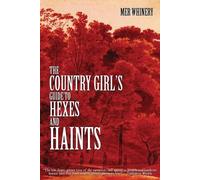 Mer Whinery The Country Girl's Guide to Hexes and Haints (Tascabile)