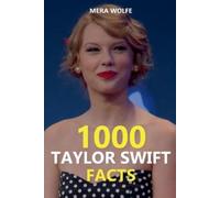 Mera Wolfe 1000 Taylor Swift Facts (Tascabile)