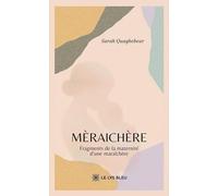 Mèraichère: Fragments de la maternité d'une maraîchère