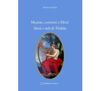 Meráki, cantami o Diva! Storie e miti di Violetta