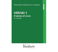Meraki. Il talento di vivere. 12 incontri (Vol. 3) [Paperback] De' Angelis, Fran