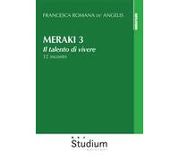 Meraki. Il talento di vivere. 12 incontri. Vol. 3