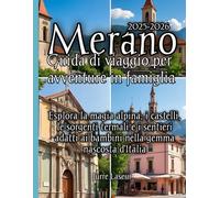 Merano Guida di viaggio per avventure in famiglia 2025-2026