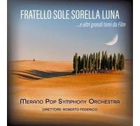 Fratello Sole, Sorella Luna - Merano Pop Symphony (Audio Cd)