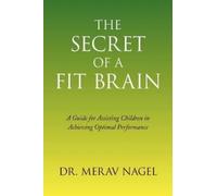 Merav Nagel The Secret of a Fit Brain (Tascabile)