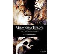 Meraviglia e terrore. Colori, luci e ombre del fantastico