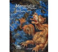 Meraviglia senza tempo. Gli studi dopo la mostra. Atti del Convegno di stu...