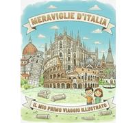 Meraviglie d’Italia: Il mio primo libro illustrato