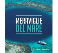 Le 100 meraviglie del mare – Touring Editore