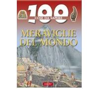 Meraviglie del mondo. Ediz. illustrata