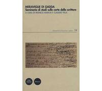 Meraviglie di Gadda. Seminario di studi sulle carte dello scrittore