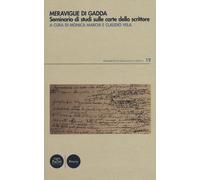 Meraviglie di Gadda. Seminario di studi sulle carte dello scrittore - Marc...