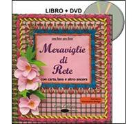 Meraviglie di rete con carta, lana ed altro ancora. Ediz. illustrata. Con CD-ROM