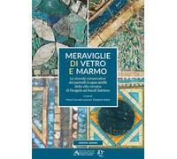 Meraviglie di vetro e marmo. Le vicende conservative dei pannelli in opus sectil