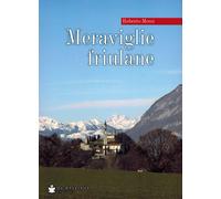 Meraviglie friulane - Meroi Roberto