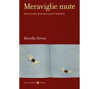 Meraviglie mute. Silent book e letteratura per l'infanzia