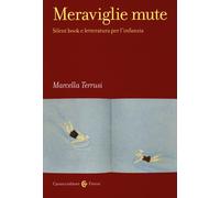 Meraviglie mute. Silent book e letteratura per l'infanzia - Terrusi Marcella