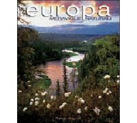 Meraviglie Naturali. Europa - [Edizioni White Star]