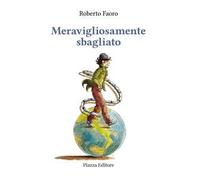Meravigliosamente sbagliato. Romanzo quasi autobiografico