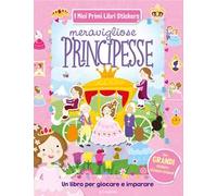 Meravigliose principesse. Con adesivi. Ediz. a colori