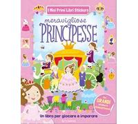 Meravigliose principesse. Con adesivi. Ediz. illustrata