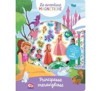 Meravigliose principesse. Le avventure magnetiche. Ediz. a colori. Con magneti