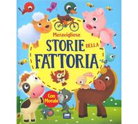 Meravigliose storie della fattoria. Ediz. a colori