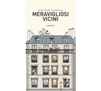 Meravigliosi vicini. Ediz. a colori - Lasserre Hélène, Bonotaux Gilles