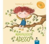 Meraviglioso adesso. Il mondo di Marta. Ediz. ad alta leggibilità