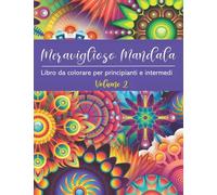 Meraviglioso Mandala: Vol. 2 - Il libro da colorare in stile Mandala, perfetto per rilassarsi o per una idea regalo. Libro da colorare per ... da colorare. Libro per rilassarsi | Vol 2