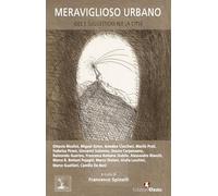 Meraviglioso urbano. Idee e suggestioni per la città