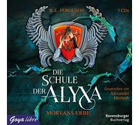 Merbeth,Alexander - Die Schule der Alyxa (2.) Morvans Erbe